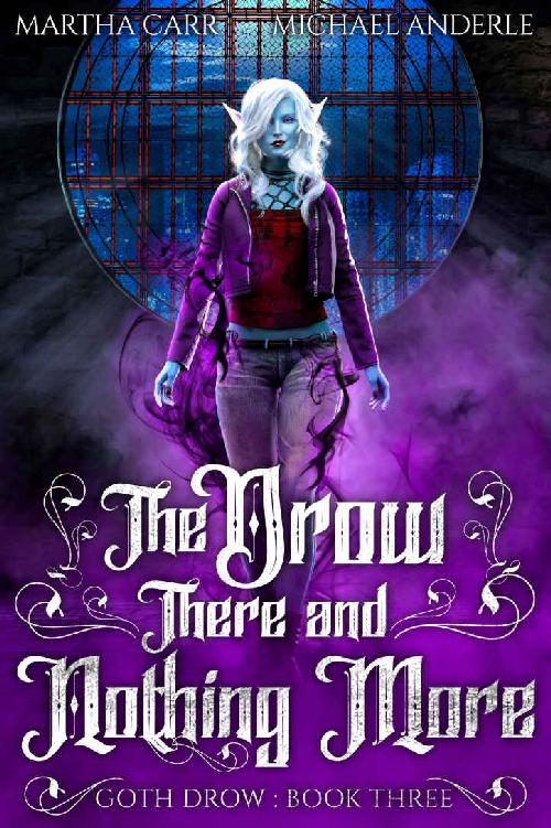 The Drow There and Nothing More (Goth Drow Book 3)