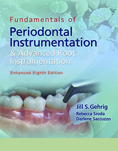 Fundamentals of Periodontal Instrumentation and Advanced Root Instrumentation, Enhanced