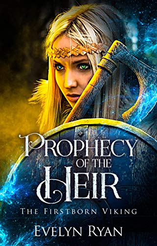 Prophecy of the Heir: A Young Adult Viking Fantasy (The Firstborn Viking Book 1)