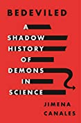 Bedeviled: A Shadow History of Demons in Science