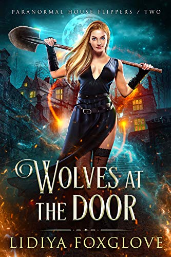 Wolves at the Door (Paranormal House Flippers Book 2)