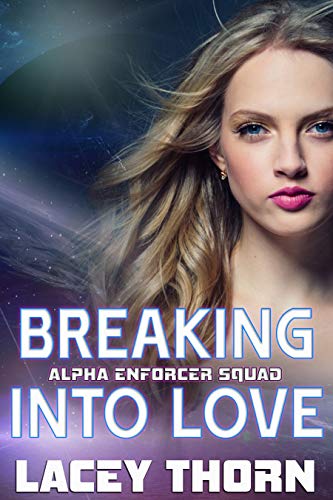 Breaking Into Love (Alpha Enforcer Squad Book 3)