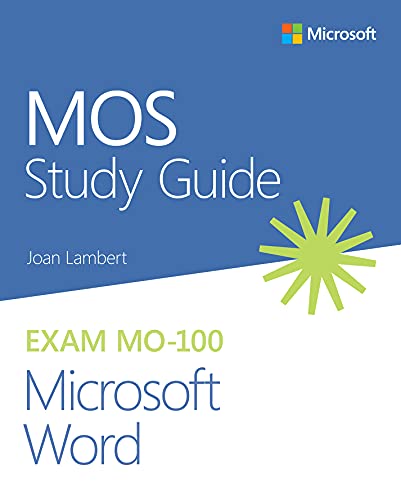 MOS Study Guide for Microsoft Word Exam MO-100