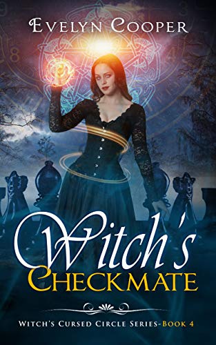 Witch's Checkmate: A Magic Fantasy Witch Serialized Short Story - Part Four (Witch's Cursed Circle Book 4)