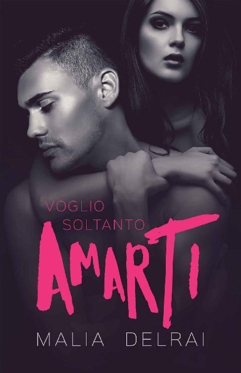Voglio soltanto amarti (Italian Edition)
