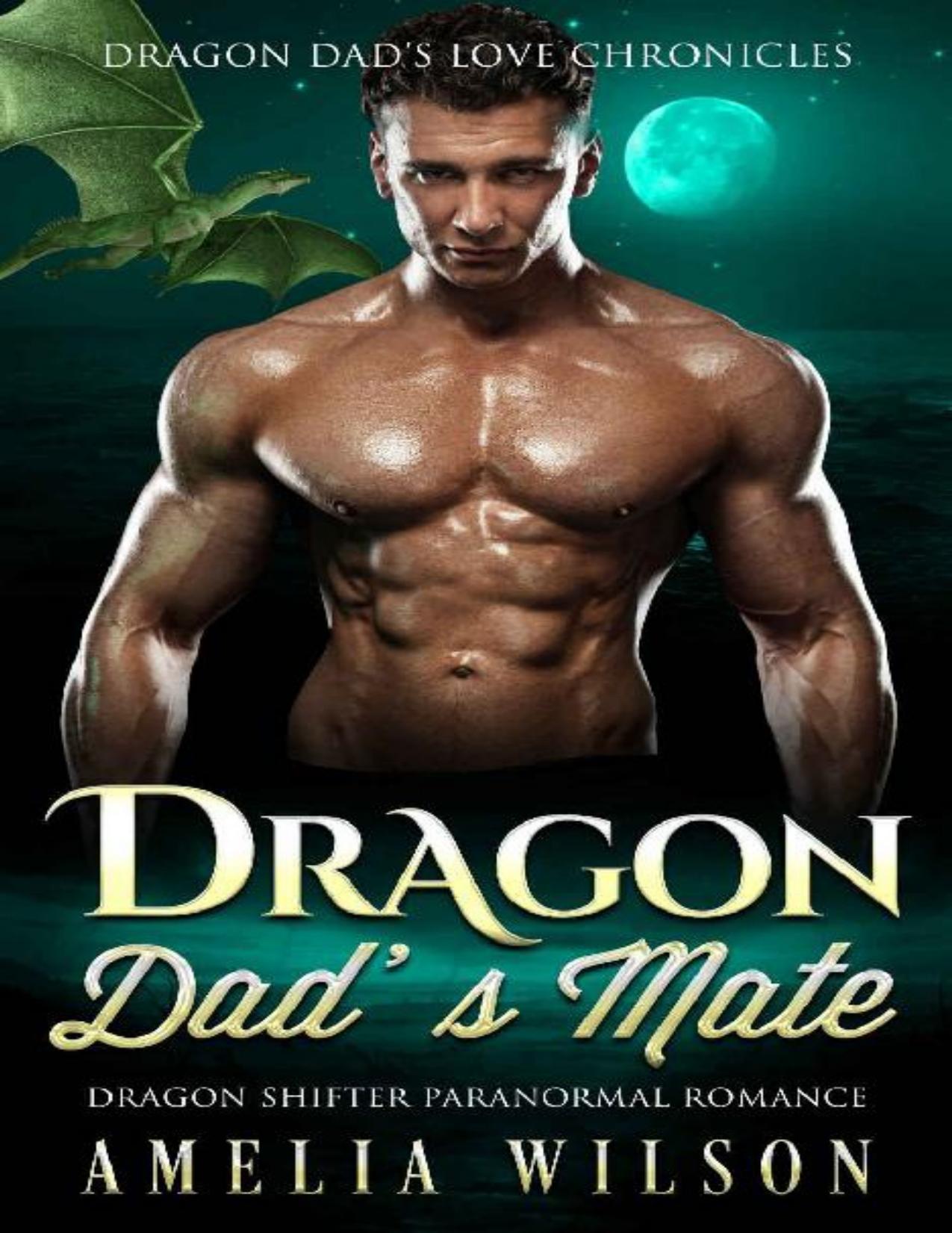 Dragon Dad’s Mate: Dragon Shifter Paranormal Romance (Dragon Dad’s Love Chronicles)