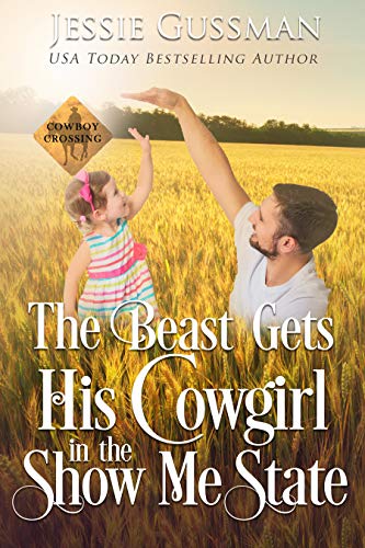 The Beast Gets His Cowgirl in the Show Me State (Cowboy Crossing Western Sweet Romance Book 4)