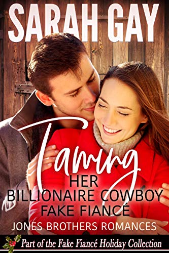 Taming Her Billionaire Cowboy Fake Fianc&eacute;: Christmas Romance Series (Jones Brothers Romances Book 5)