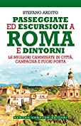 Passeggiate ed escursioni a Roma e dintorni (Italian Edition)