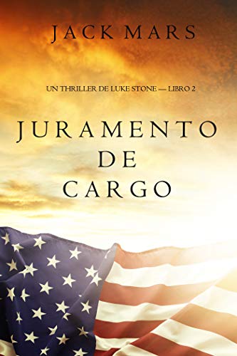 Juramento de Cargo (un Thriller de Luke Stone &ndash; Libro 2) (Spanish Edition)