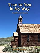 True to You in My Way (Quill Gordon Mystery Book 8)