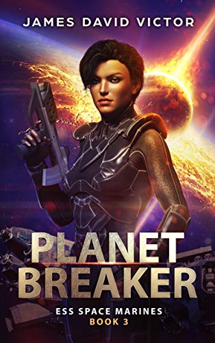 Planet Breaker (ESS Space Marines Book 3)