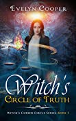 Witch's Circle of Truth: A Magic Fantasy Witch Serialized Short Story - Part Five (Witch's Cursed Circle Book 5)