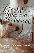L'estate della mia rivoluzione (Italian Edition)