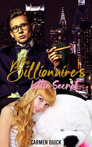 The Billionaire's Little Secret: DDlg, Age Play, ABDL, Billionaire Romance