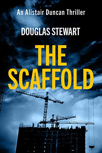 The Scaffold (Alistair Duncan Thriller Book 3)