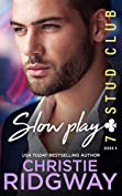 SLOW PLAY (7-Stud Club Book 4)