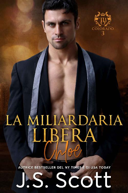 La Miliardaria Libera~Chloe (L’OSSESSIONE DEL MILIARDARIO VOL 8) (Italian Edition)