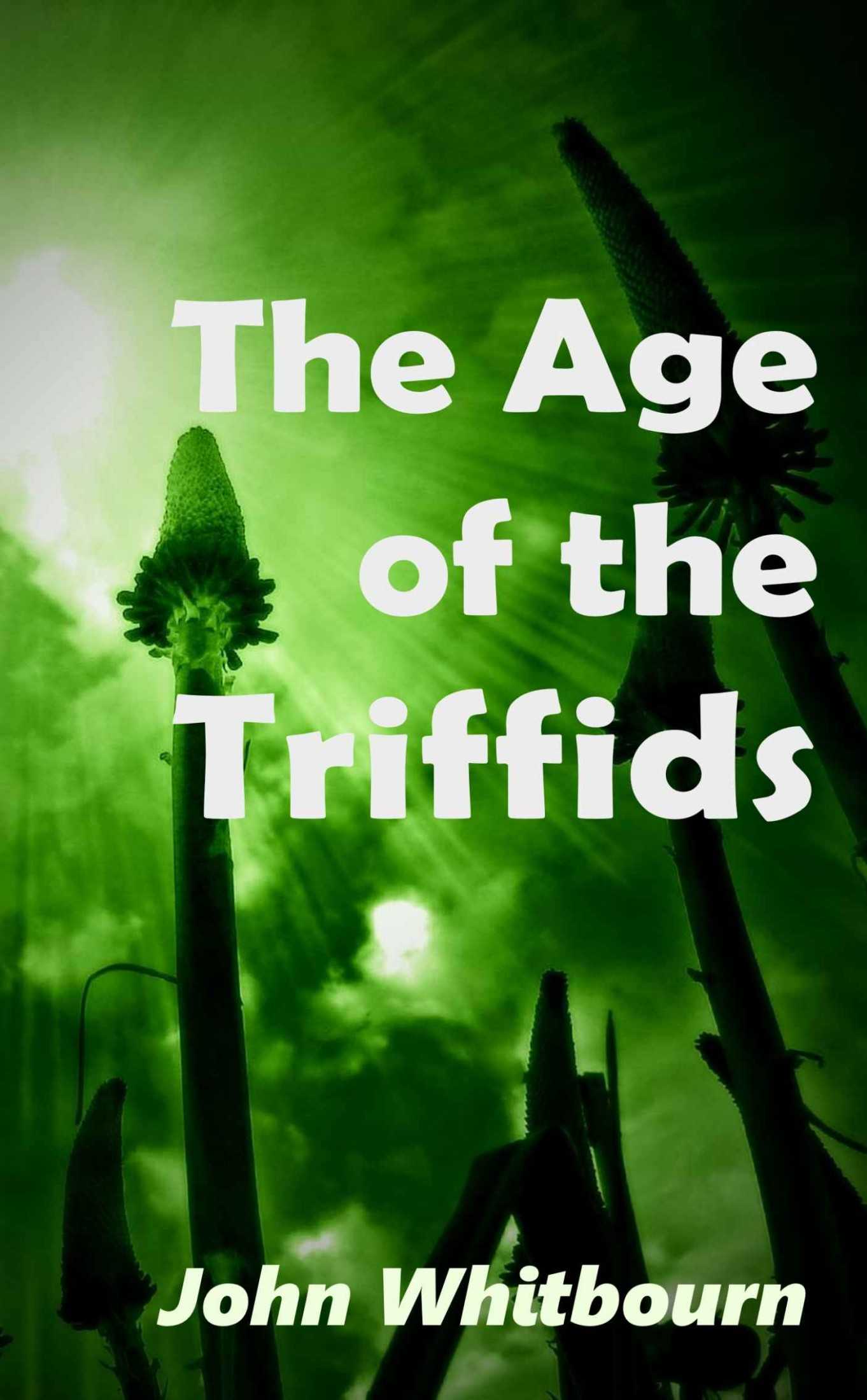 The Age of the Triffids