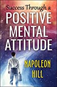 Success Through a Positive Mental Attitude