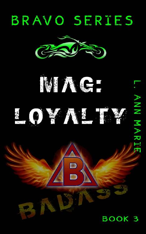 Mag: Loyalty: Badass is in the showing! Book Three (Bravo Rising Series)