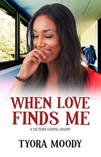 When Love Finds Me: A Short Story (Victory Gospel Short Book 3)