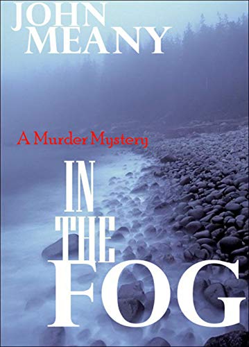 In The Fog: Novel (A Murder Mystery)