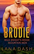 BRODIE: A Small Town Curvy Woman Mountain Man Romance (WILD KNIGHT'S RIDGE MOUNTAIN MEN)