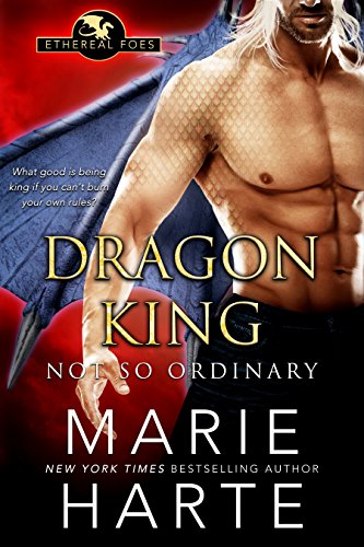 Dragon King: Not So Ordinary (Ethereal Foes Book 4)