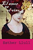 El amor es el vino (orar y amar n&ordm; 7) (Spanish Edition)