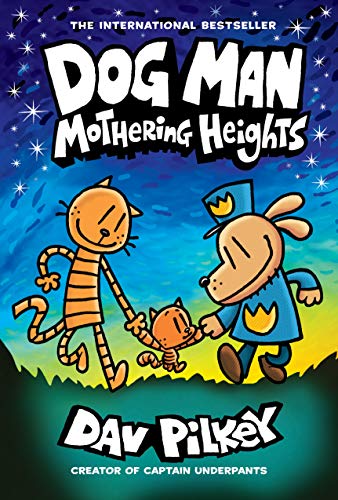 Dog Man: Mothering Heights: From the Creator of Captain Underpants (Dog Man #10)