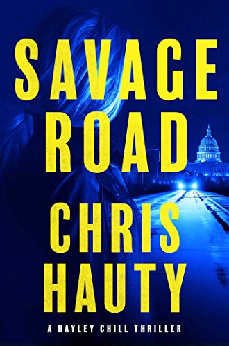 Savage Road: A Thriller (A Hayley Chill Thriller Book 2)