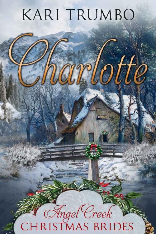 Charlotte (Angel Creek Christmas Brides Book 16)