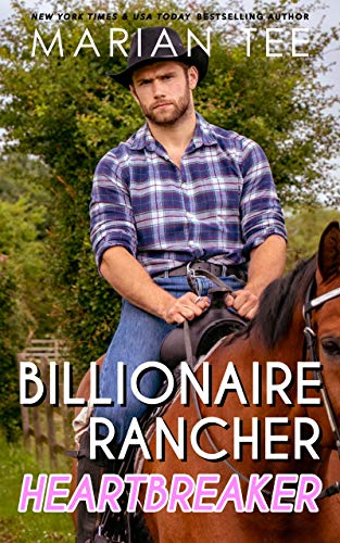 Billionaire Rancher Heartbreaker: Friends to Lovers Romance (Steamy Small Town Romances Book 8)