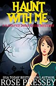 Haunt With Me: A Ghost Hunter Cozy Mystery (A Ghostly Haunted Tour Guide Cozy Mystery Book 13)