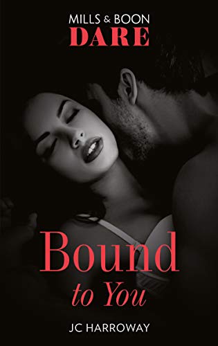 Bound To You (Mills &amp; Boon Dare) (The Mortimers: Wealthy &amp; Wicked, Book 5)