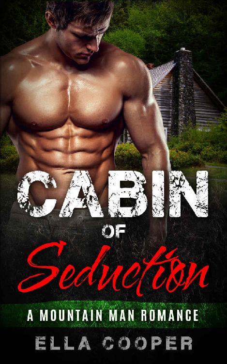 Cabin of Seduction: A Mountain Man Romance (Wild Alpha Book 1)