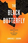 The Black Butterfly: The Harmful Politics of Race and Space in America