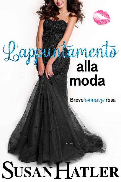 L’appuntamento alla moda (Appuntamento da rifare Vol. 5) (Italian Edition)