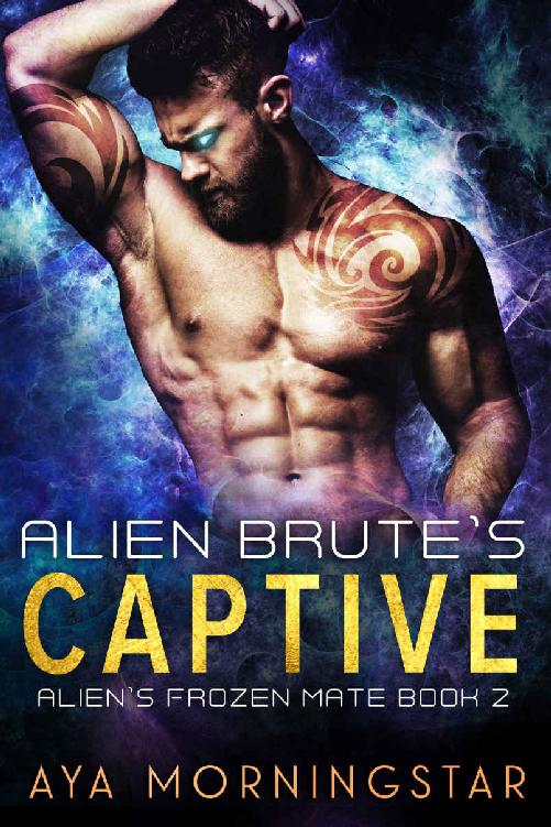 Alien Brute's Captive : An Alien Sci-fi Romance (Alien's Frozen Mate Book 2)