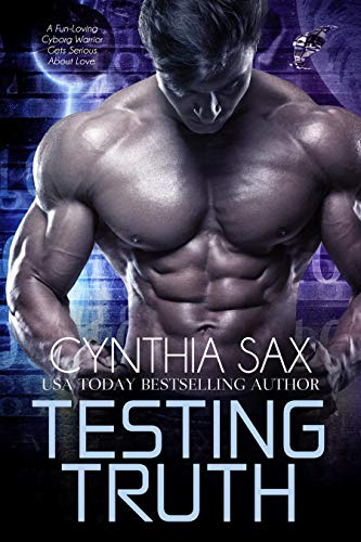 Testing Truth: A SciFi Cyborg Romance (Cyborg Space Exploration Book 6)