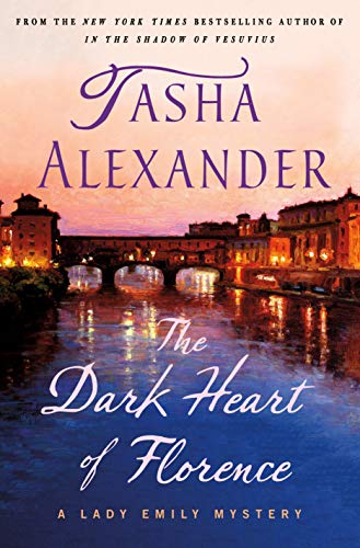 The Dark Heart of Florence: A Lady Emily Mystery (Lady Emily Mysteries Book 15)