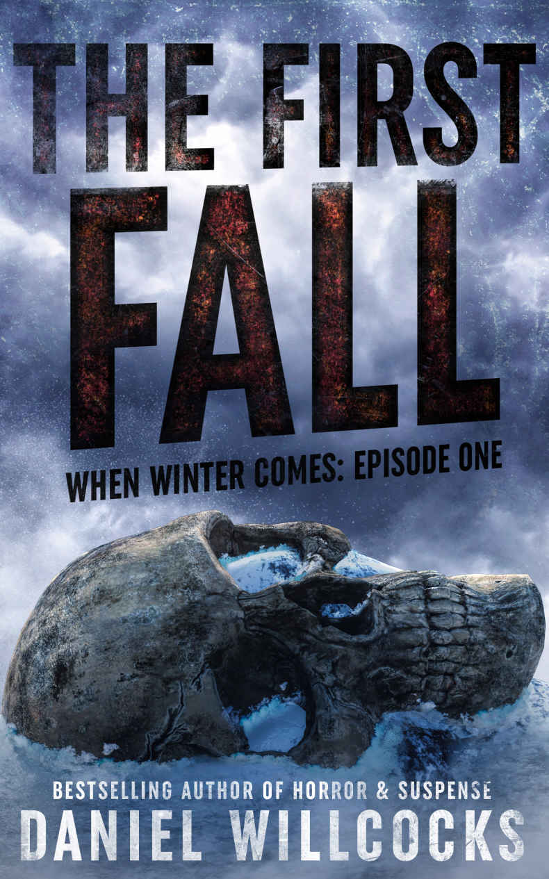 The First Fall: Book 1 of the apocalyptic horror serial (When Winter Comes)