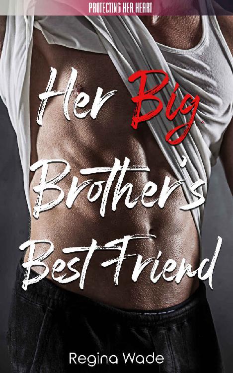 Her Brother's Best Friend: A Protective Possessive Instalove Romance (Protecting Her Heart Book 1)