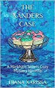 The Xanders Case (A Markham Sisters Cozy Mystery Book 24)