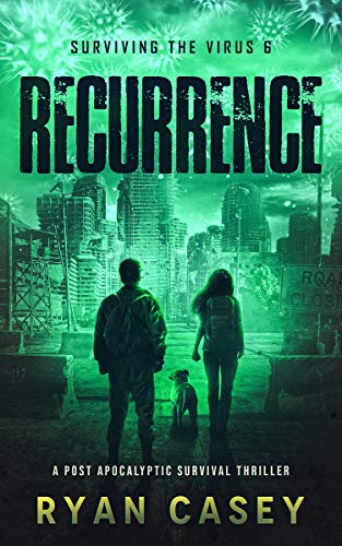 Recurrence: A Post Apocalyptic Survival Thriller (Surviving the Virus Book 6)