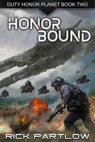 Honor Bound: A Military Sci-Fi Series (Duty, Honor, Planet Book 2)