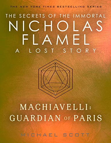 Machiavelli: Guardian of Paris: A Lost Story from the Secrets of the Immortal Nicholas Flamel