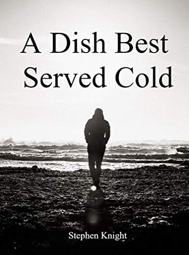 A Dish Best Served Cold