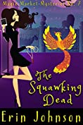 The Squawking Dead: A Cozy Witch Mystery (Magic Market Mysteries Book 7)